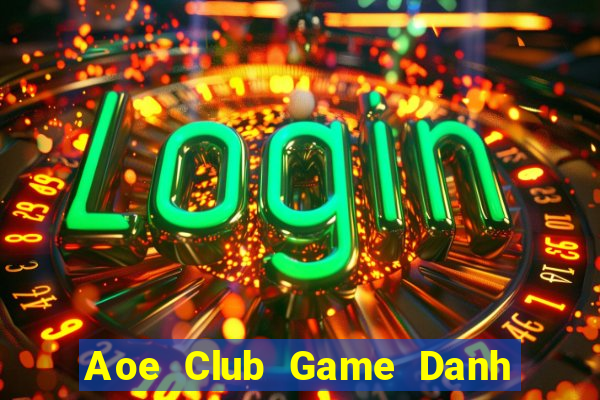 Aoe Club Game Danh Bai 3C