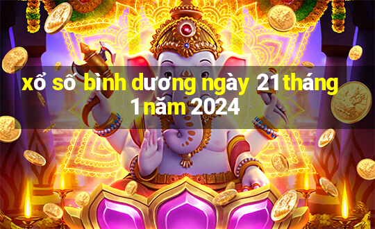 xổ số bình dương ngày 21 tháng 1 năm 2024