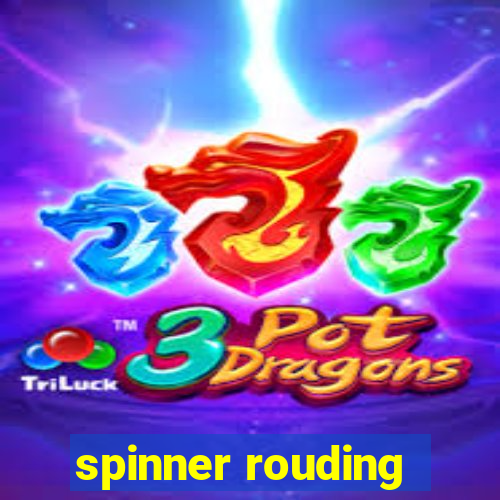 spinner rouding