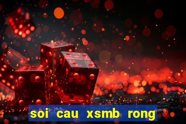 soi cau xsmb rong bach kim 666