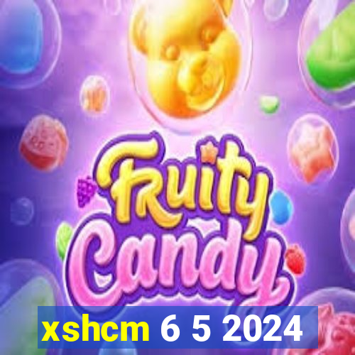 xshcm 6 5 2024