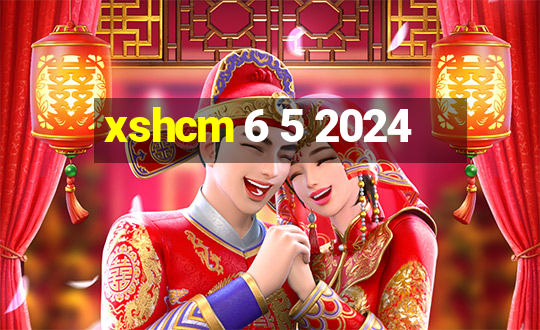 xshcm 6 5 2024