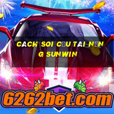 cách soi cầu tài năng sunwin