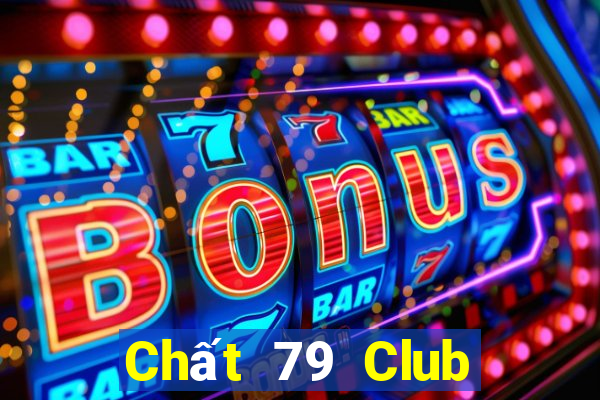 Chất 79 Club Game Bài Poker Đổi Thưởng