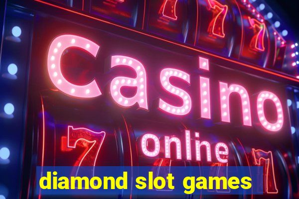 diamond slot games