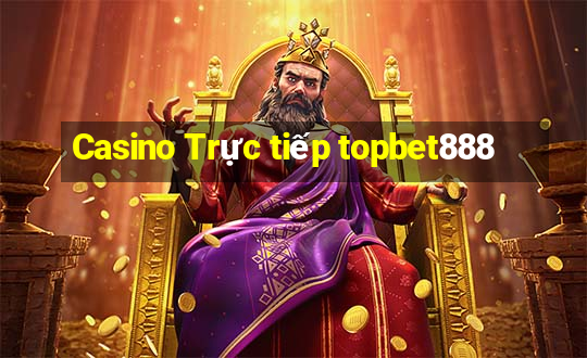 Casino Trực tiếp topbet888