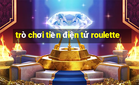 trò chơi tiền điện tử roulette