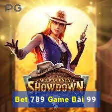 Bet 789 Game Bài 99