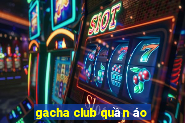 gacha club quần áo