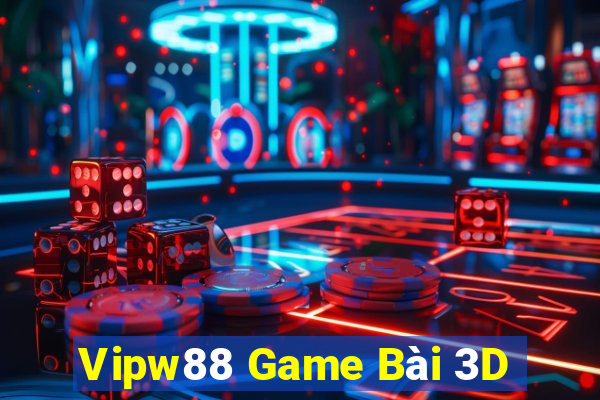 Vipw88 Game Bài 3D