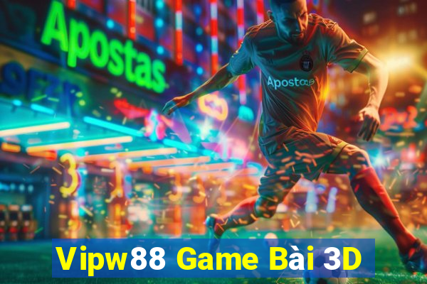 Vipw88 Game Bài 3D