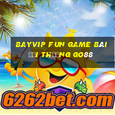 Bayvip Fun Game Bài Đổi Thưởng Go88