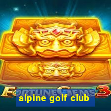 alpine golf club