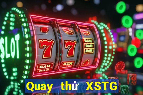 Quay thử XSTG ngày thứ năm