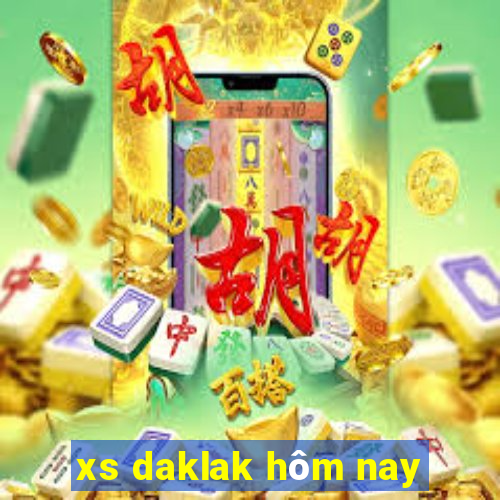 xs daklak hôm nay