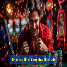 the celtic football club