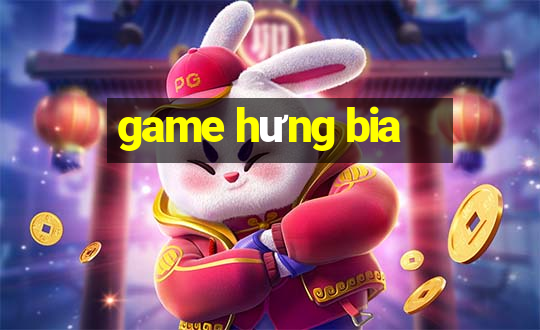 game hưng bia