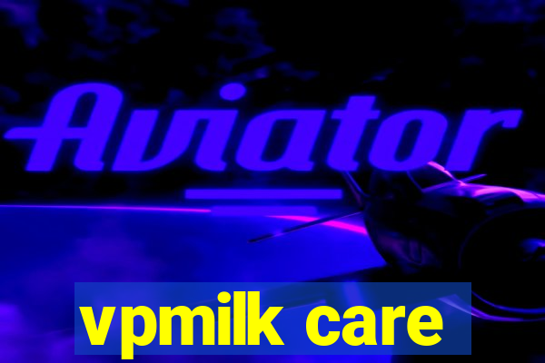 vpmilk care