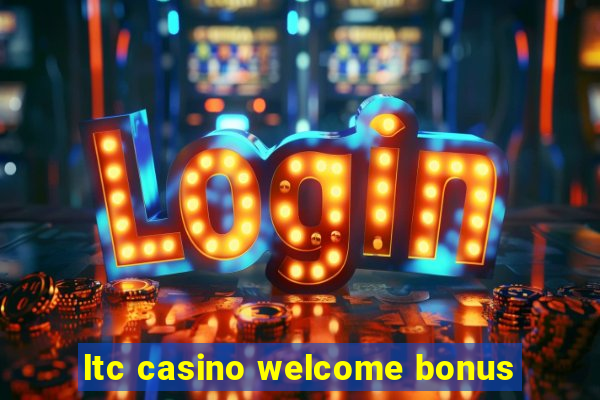 ltc casino welcome bonus