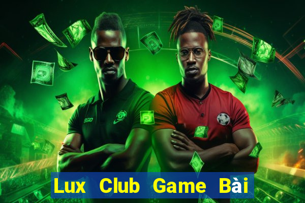 Lux Club Game Bài Tặng Code