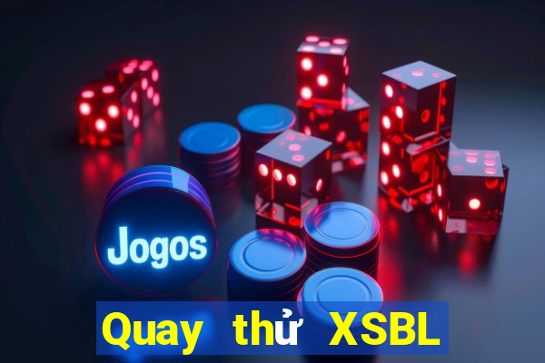 Quay thử XSBL ngày mai