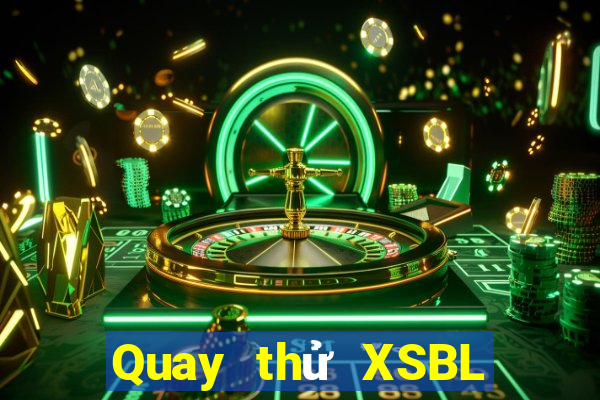 Quay thử XSBL ngày mai