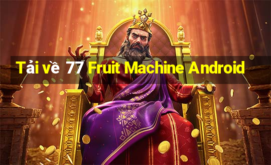 Tải về 77 Fruit Machine Android