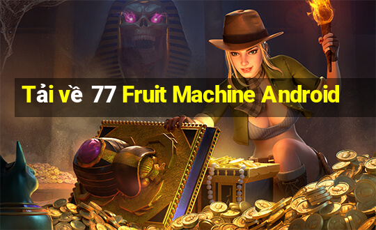 Tải về 77 Fruit Machine Android