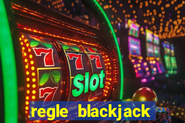 regle blackjack casino francais