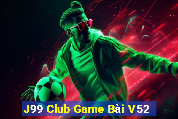 J99 Club Game Bài V52