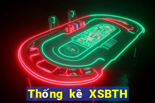 Thống kê XSBTH ngày 30