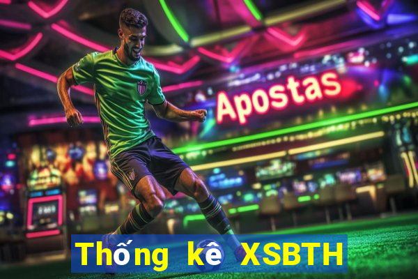 Thống kê XSBTH ngày 30