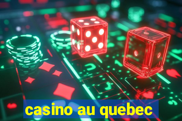 casino au quebec