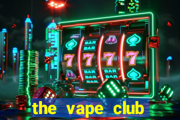 the vape club nguyễn hy quang