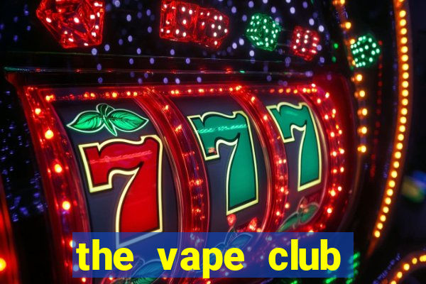 the vape club nguyễn hy quang