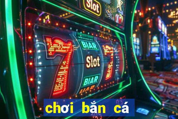 chơi bắn cá miễn phí