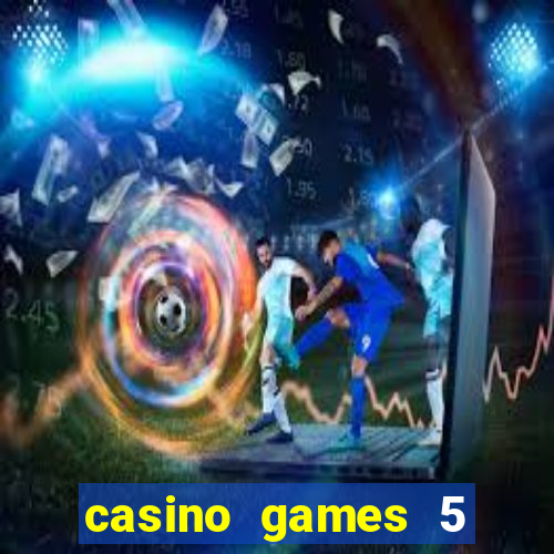 casino games 5 euro gratis