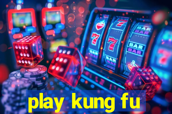 play kung fu