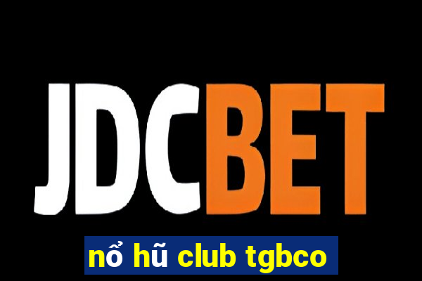 nổ hũ club tgbco