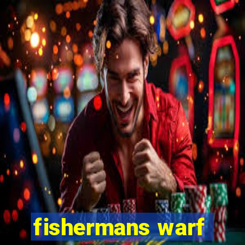 fishermans warf