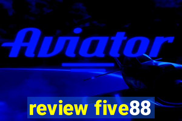 review five88