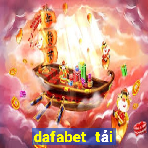 dafabet tải xuống app