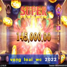 vong loai wc 2022 chau a