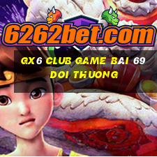 Gx6 Club Game Bài 69 Doi Thuong