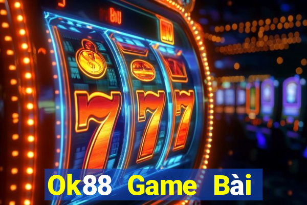 Ok88 Game Bài Đổi Thưởng Uy Tín Bet20