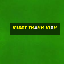 mibet thành viên