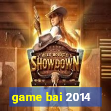 game bai 2014