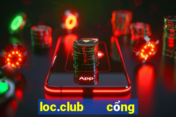 loc.club   cổng game quốc tế