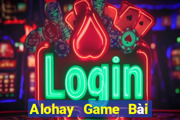 Alohay Game Bài Uống Rượu