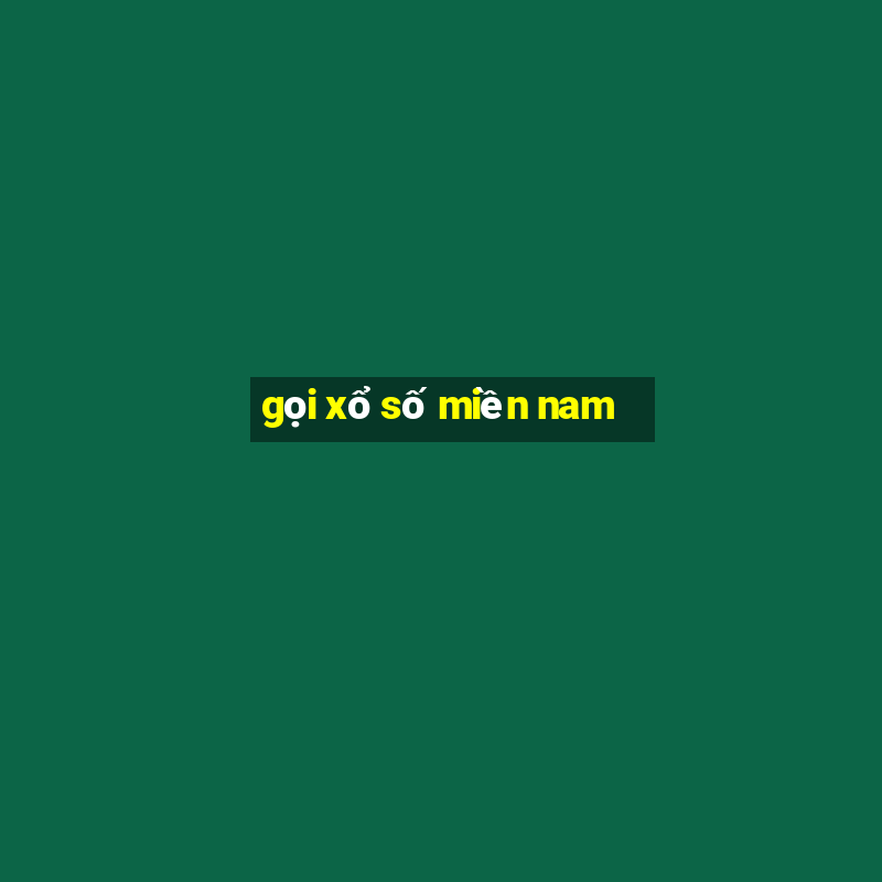 gọi xổ số miền nam